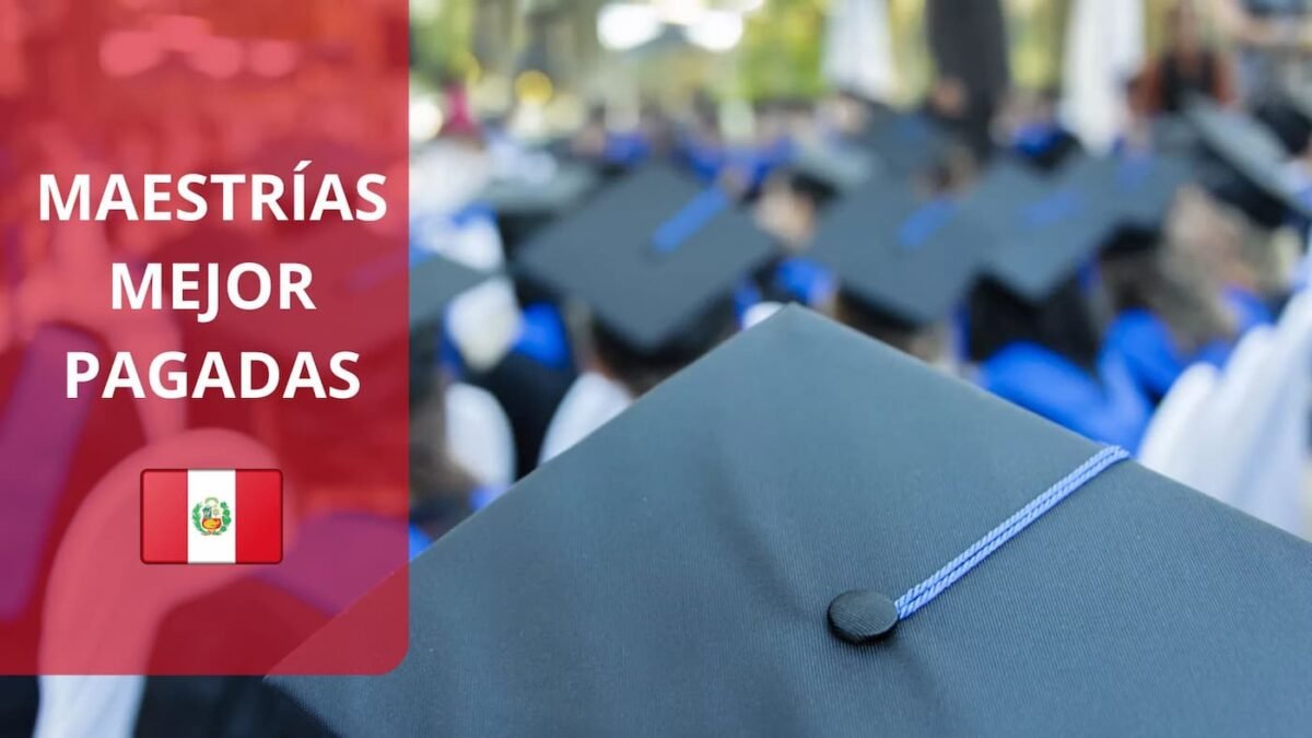 Las maestrías mejor pagadas en Perú: una inversión en tu futuro profesional