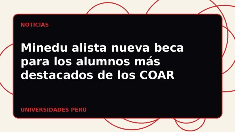 Minedu alista nueva beca para los alumnos más destacados de los COAR